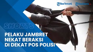 Nekat Beraksi di Dekat Pos Polisi Gambir, Pelaku Jambret Gasak Tas Ransel Korban