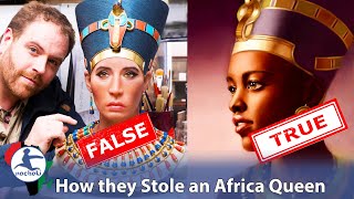 How European Historians Forged Nefertiti's Identity to Make an African Queen Look White