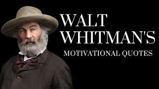 Top Walt Whitman's Motivational Quotes /walt whitman biography