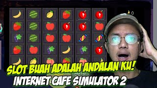 TRIK JUDI BUAH - INTERNET CAFE SIMULATOR 2