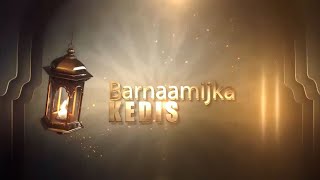 BARNAAMIJKA KEDIS | NIGHT 11