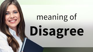 Understanding the Phrase "Disagree"