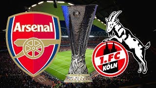 Arsenal vs 1. FC Köln Pre Match Chat