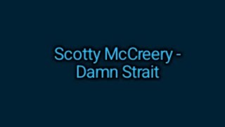 Scotty McCreery - Damn Strait (Lyrics)