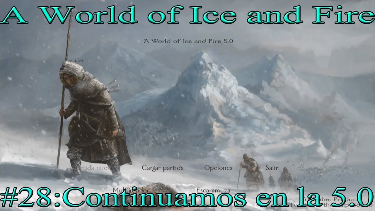 A World Of Ice And Fire #28: Continuamos En La 5.0 - YouTube