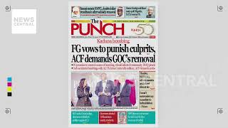 FG Vows to punish culprits, ACF demands GOC's removal - The Punch | | NC Breakfast | 08-12-23