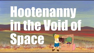 Trailer for Hootenanny in the Void of Space