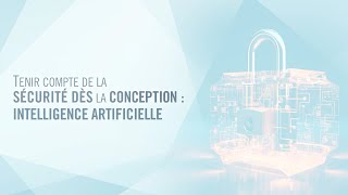 Songer à la sécurité lorsqu'on adopte l'intelligence artificielle