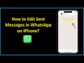 How to Edit Sent Messages in WhatsApp on iPhone?