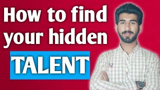 How to Find Your Talent and Passion | Discover YOURSELF | Abdul Rehman Khan