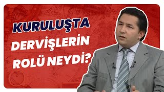 Osmanlı Devleti’nin Kuruluşunda Şeyh Edebali Neden Çok Önemlidir?