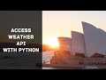 Accessing Weather API with Python (Highlights)