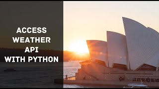 Accessing Weather API with Python (Highlights)