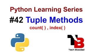 #42 Tuple Methods In Python | Python Methods In Tuple | Count() | Index() | Tech Blooded