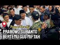 Momen kedatangan Prabowo Subianto di Ponpes Ora Aji milik Gus Miftah