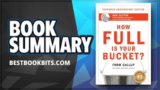 How Full Is Your Bucket | Tom Rath \u0026 Don Clifton | Book Summary | Bestbookbits