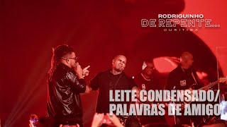 Rodriguinho e Nego Binho - Leite Condensado / Palavras de Amigo [DE REPENTE... CURITIBA - Ao Vivo]