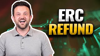 How Do I Get my ERC Refund?