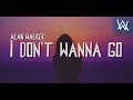 Alan Walker - I Don't Wanna Go (Lyrics)