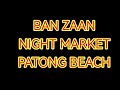 BAN ZAAN STREET FOOD NIGHT MARKET PATONG PHUKET THAILAND 2022