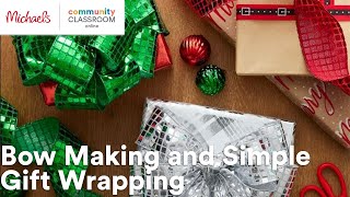 Online Class: Bow Making and Simple Gift Wrapping | Michaels