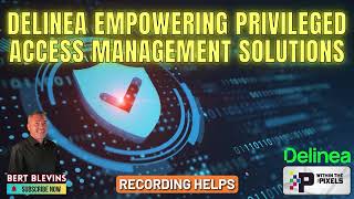 Delinea Empowering Privileged Access Management Solutions
