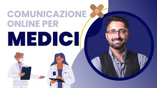 Comunicazione Online per MEDICI: come aumentare la VISIBILITÀ SUL WEB? 6 suggerimenti utili