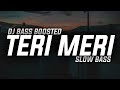 DJ TERI MERI SLOW BASS || Bagus Ardhana