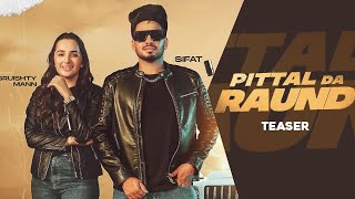 PITTAL DA RAUND (Official Teaser) | Sifat | Gurlez Akhtar | Desi Crew |Sukh Brar | New Punjabi Songs