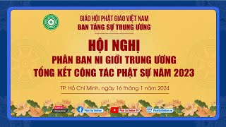 🛑 Trực tiếp: Hội nghị Phân ban Ni giới Trung ương tổng kết công tác Phật sự năm 2023