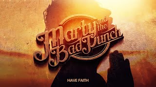 Marty and the Bad Punch  - Have Faith (Official Music Video 2024)