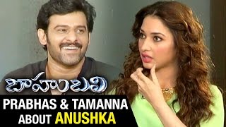 Prabhas and Tamanna about Anushka | Baahubali Exclusive Interview | Rana | SS Rajamouli