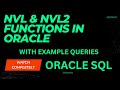 NVL and NVL2 Functions in Oracle and NVL and NVL2 Example queries| NVL and NVL2 full Explanation|