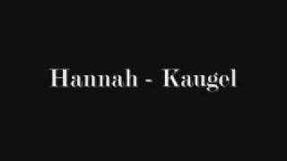 Hannah - Kaugel.