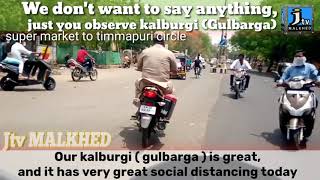 Our kalburgi (gulbarga) is great,and it has very great social distancing