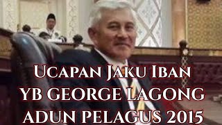 Ucapan Jaku Iban YB GEORGE LAGONG, ADUN Pelagus 2015 (bisi leka jaku)