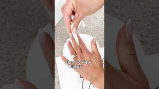 How to Tie a Balloon | Quick \u0026 Easy balloon Tutorial for Beginners 🎈