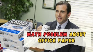 Math problem about Dunder Mifflin and office paper