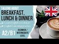 Talking about Meals in English 🍽️ Breakfast, Lunch and Dinner English listening practice Level A2/B1