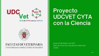 Proyecto UDCVET  CYTA con la Ciencia. Facultad de Veterinaria UCM