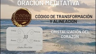 ORACION DE ALINEACION Y TRANSFORMACION  CODIGO SAGRADO DE CRISTALIZACION