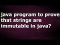java program to prove that strings are immutable in java