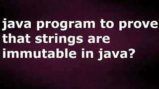 java program to prove that strings are immutable in java