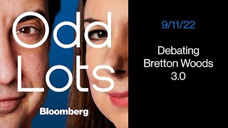 Zoltan Pozsar and Perry Mehrling Debate Bretton Woods 3.0 | Odd Lots