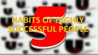 5 Habits of Highly Successful People  |  MOTIVATIONAL VIDEO