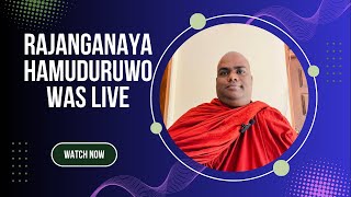 Rajangane hamuduruwo is live! LIVE 🔴 Rajanganaya Hamuduruwo