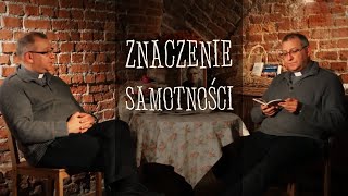 Znaczenie samotności | ks. Mirosław Maliński na podstawie tekstów ks. Krzysztofa Grzywocza