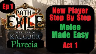 Melee Made Easy - New Player Step by Step Guide Ep 1 Detailed Path of Exile PoE Kalguur Phrecia 3.25