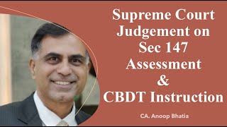 Supreme Court Judgement on Sec 147 and CBDT Instruction No. 01/2022 | CA. Anoop Bhatia