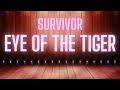 Survivor - Eye Of The Tiger ( Karaoke Version )